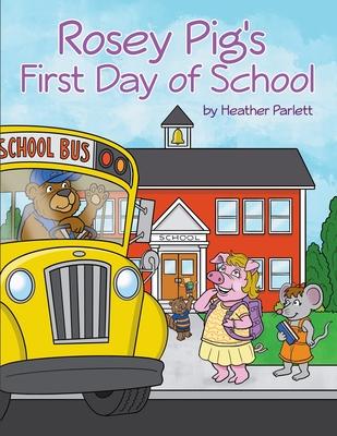 Rosey Pig‘s First Day of School