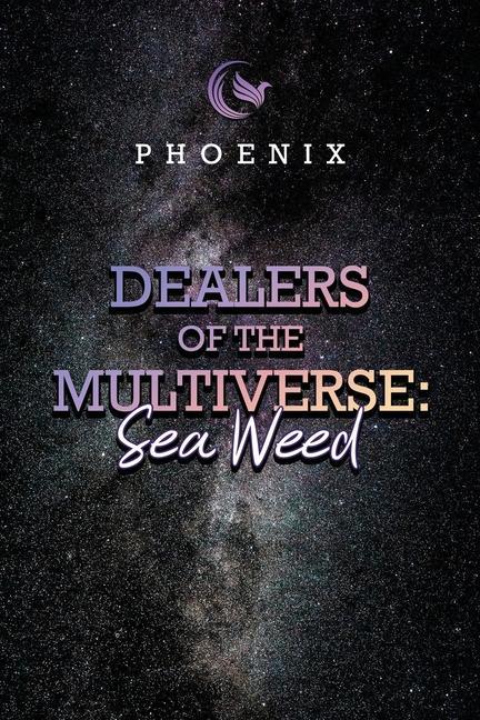 Dealers of the Multiverse: Sea Weed