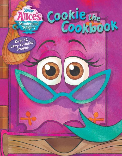 Alice‘s Wonderland Bakery: Cookie the Cookbook