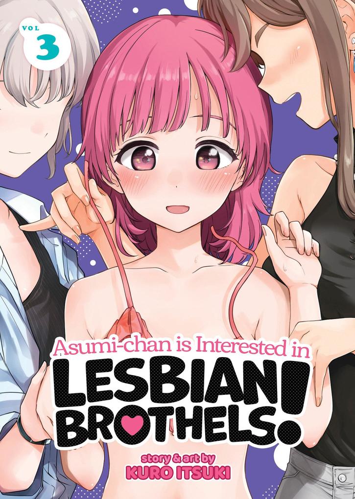 Asumichan is Interested in Lesbian Brothels Vol. 3 by Kuro Itsuki