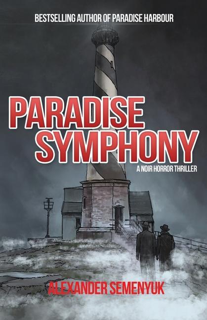 Paradise Symphony: A Noir Horror Thriller