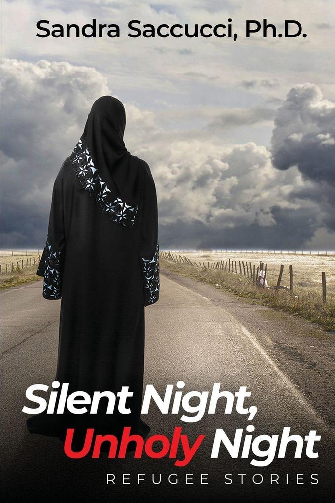 Silent Night Unholy Night - Refugee Stories