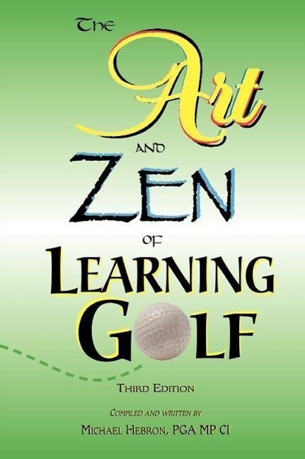 The Art and Zen of Learning Golf Third Edition