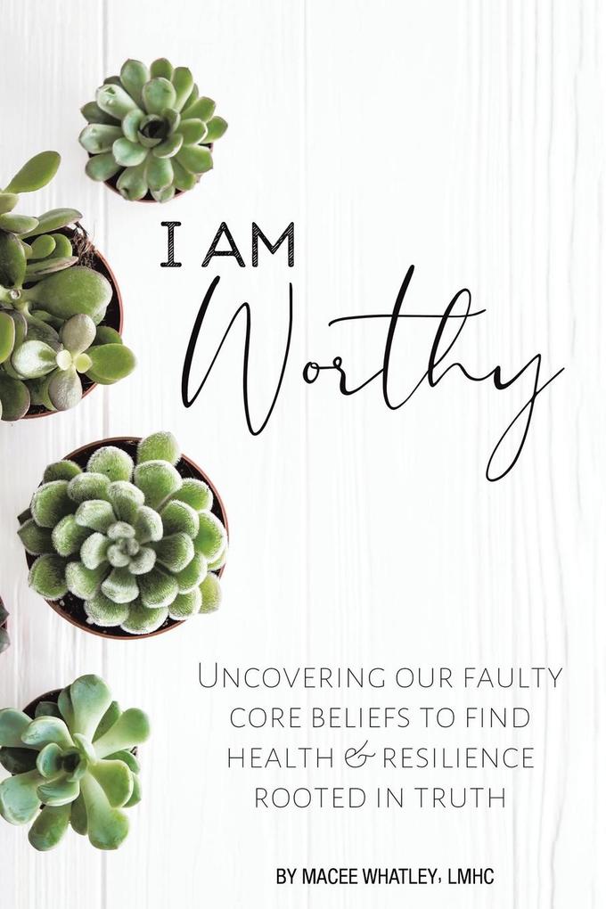 I Am Worthy