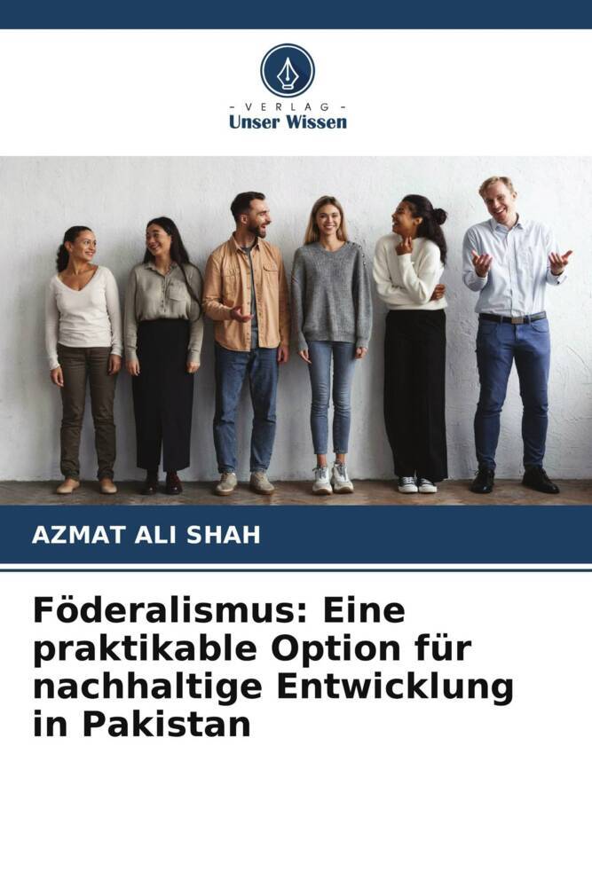 Föderalismus: Eine praktikable Option für nachhaltige Entwicklung in Pakistan