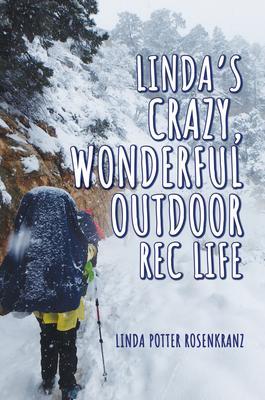 Linda‘s Crazy Wonderful Outdoor Rec Life