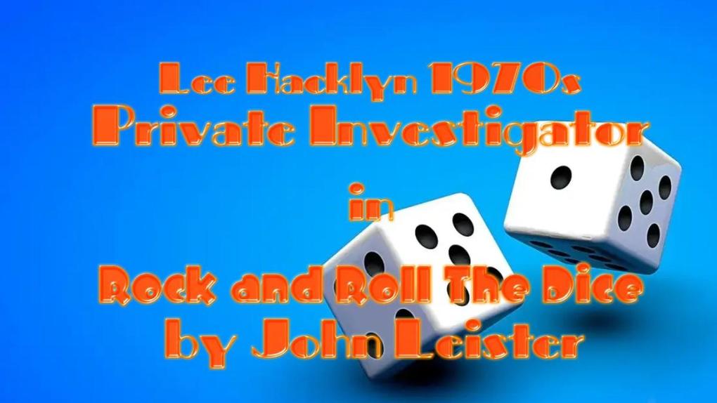 Lee Hacklyn 1970s Private Investigator in Rock and Roll The Dice