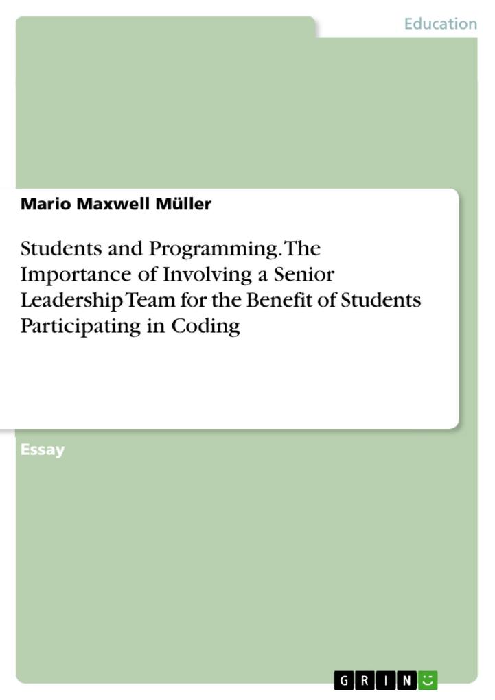 Students and Programming. The Importance of Involving a Senior Leadership Team for the Benefit of Students Participating in Coding