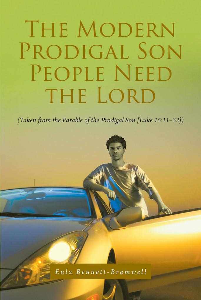 The Modern Prodigal Son People Need the Lord