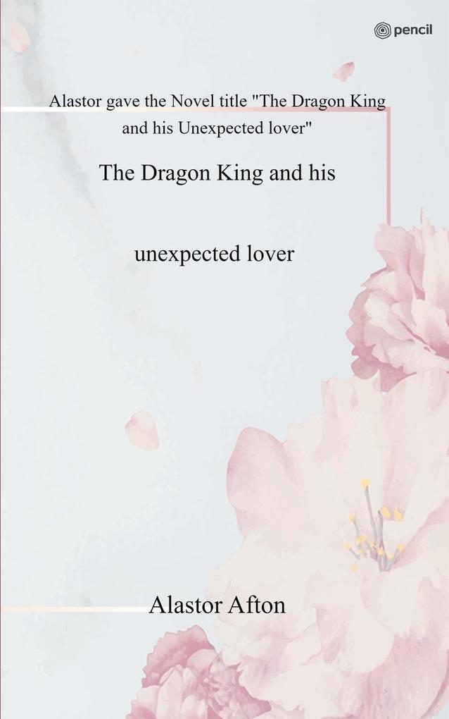 The Dragon King and his unexpected lover