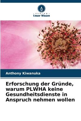 Erforschung der Gründe warum PLWHA keine Gesundheitsdienste in Anspruch nehmen wollen