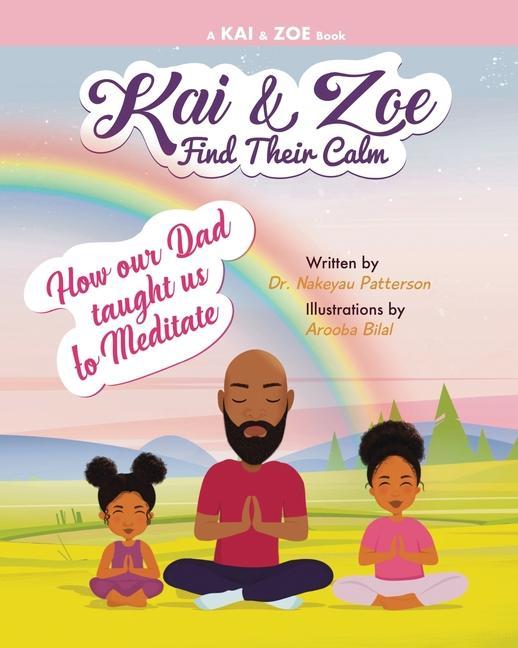 Kai & Zoe Find Their Calm: How our Dad taught us to Meditate