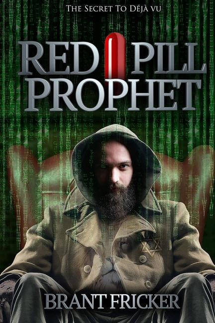 Red Pill Prophet: The Secret of Deja Vu