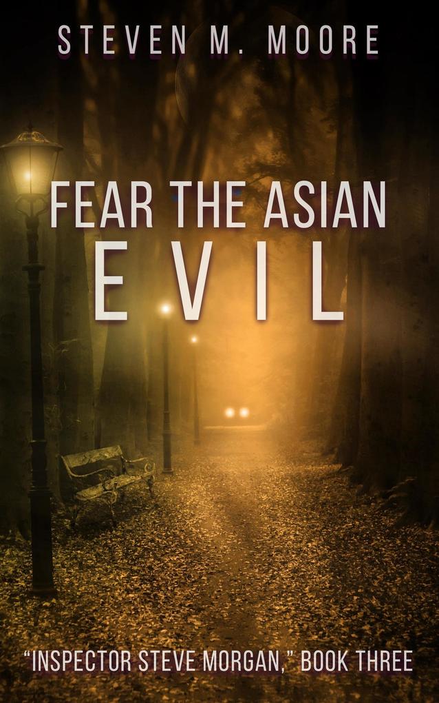 Fear the Asian Evil (Inspector Steve Morgan #3)