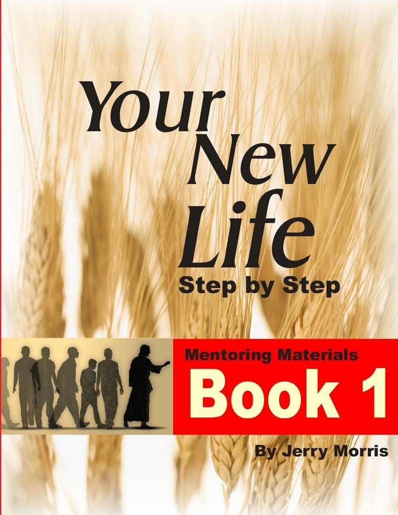 YOUR NEW LIFE STEP BY STEP - BOOK 1