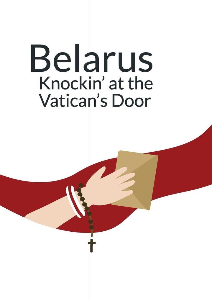 Belarus Knockin' at the Vatican's Doors