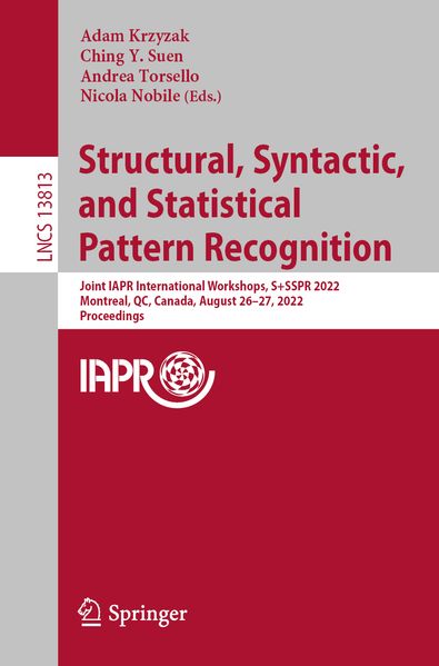 Structural Syntactic and Statistical Pattern Recognition
