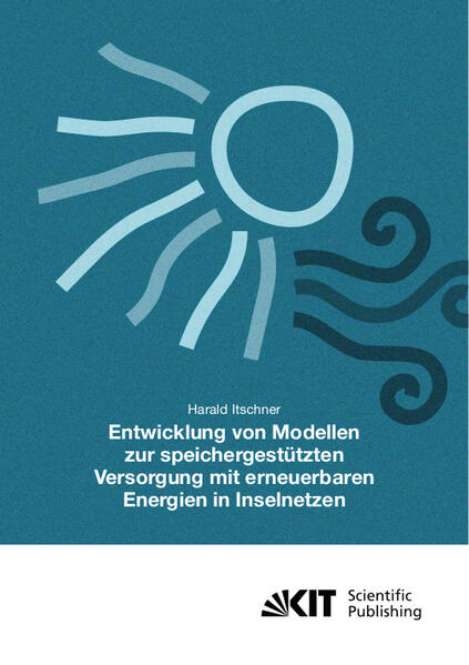 Entwicklung von Modellen zur speichergestützten Versorgung mit regenerativen Energien in Inselnetzen