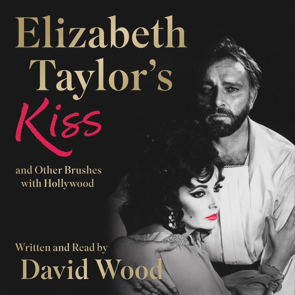 Elizabeth Taylor‘s Kiss and Other Brushes with Hollywood