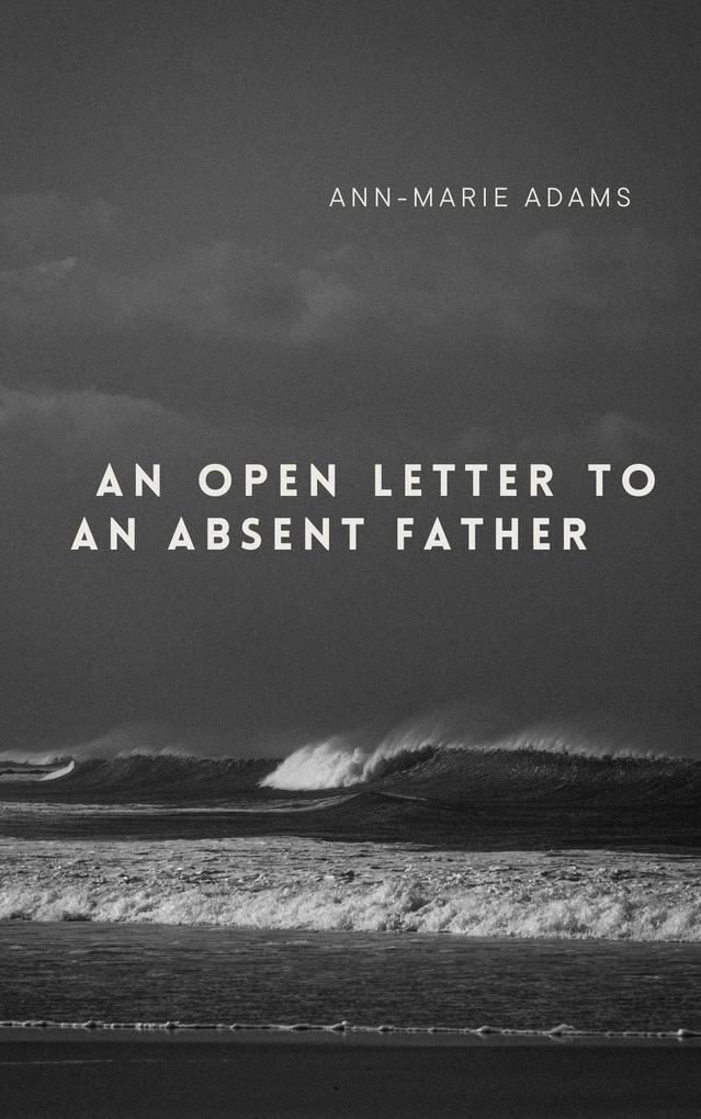 An Open letter To An Absent Father