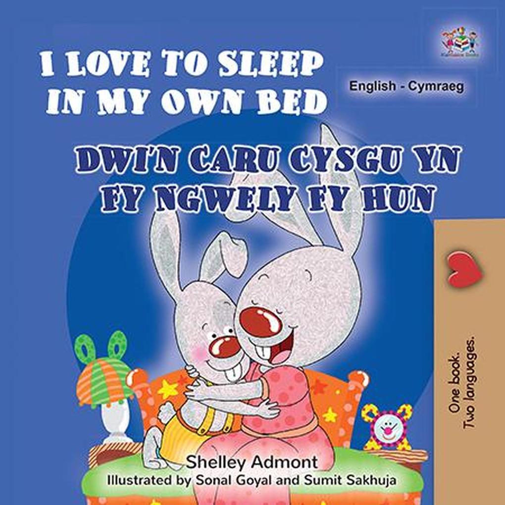  to Sleep in My Own Bed Dwi‘n Caru Cysgu Yn Fy Ngwely Fy Hun (English Welsh Bilingual Collection)