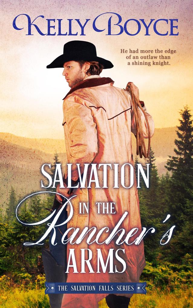 Salvation in the Rancher‘s Arms (The Salvation Falls Series #1)