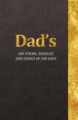 Dad‘s 100 Poems Riddles and Songs in 100 Days