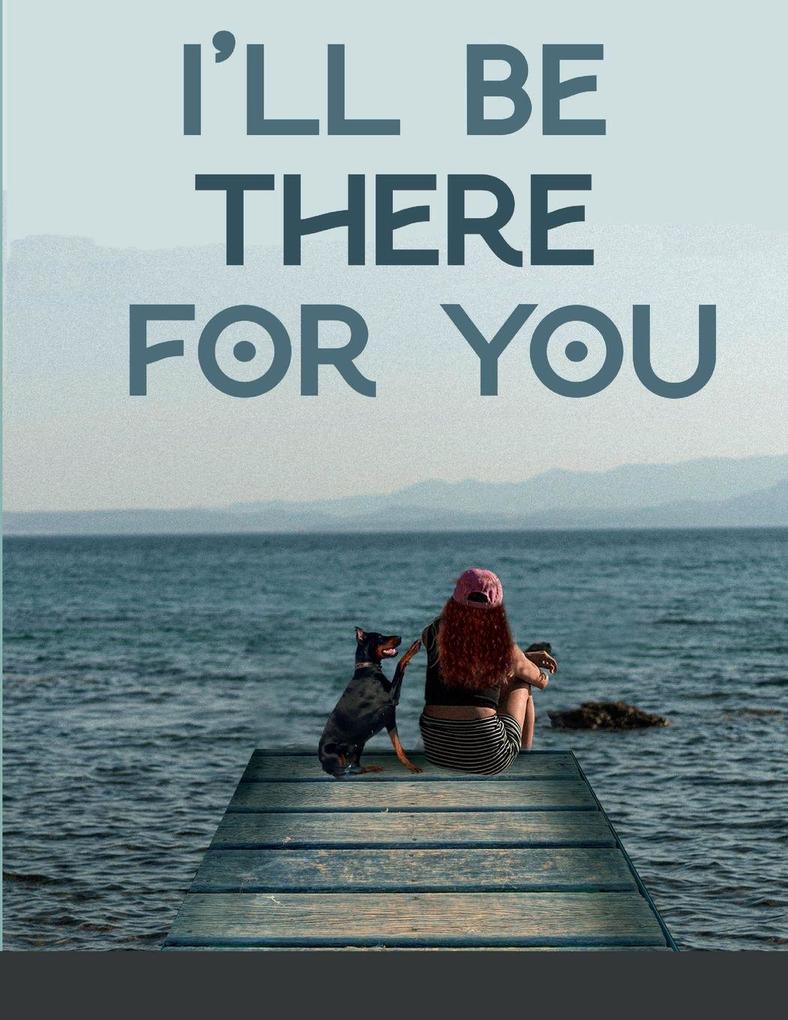 I'll be there for you