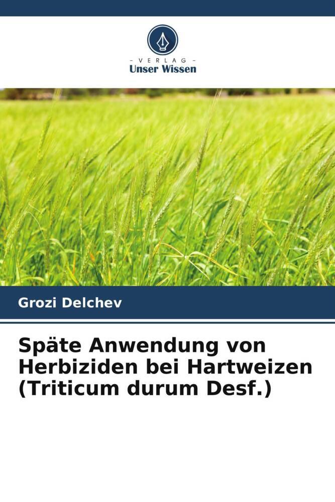 Späte Anwendung von Herbiziden bei Hartweizen (Triticum durum Desf.)