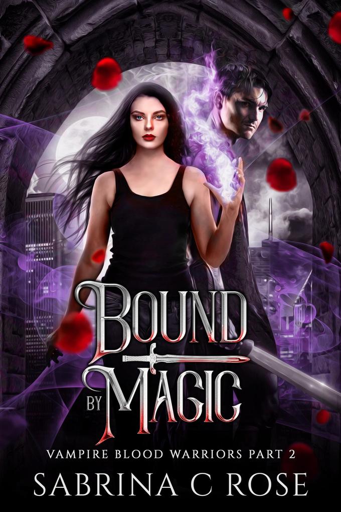 Bound by Magic (Vampire Warriors #2)