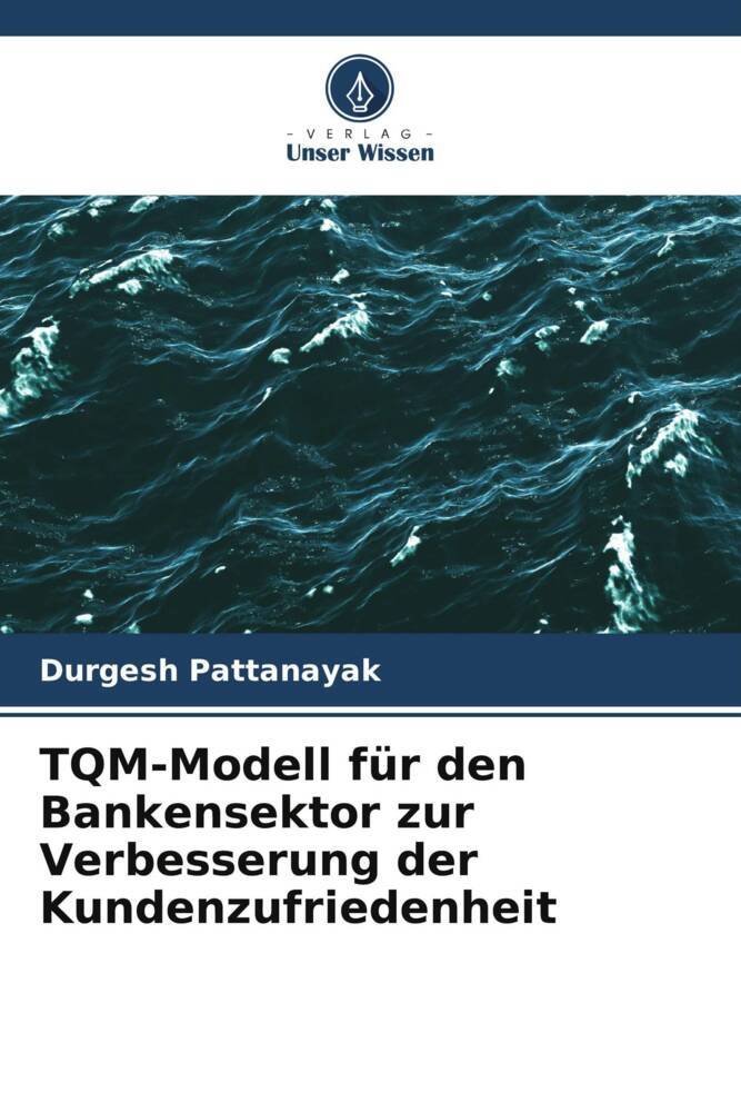 TQM-Modell für den Bankensektor zur Verbesserung der Kundenzufriedenheit