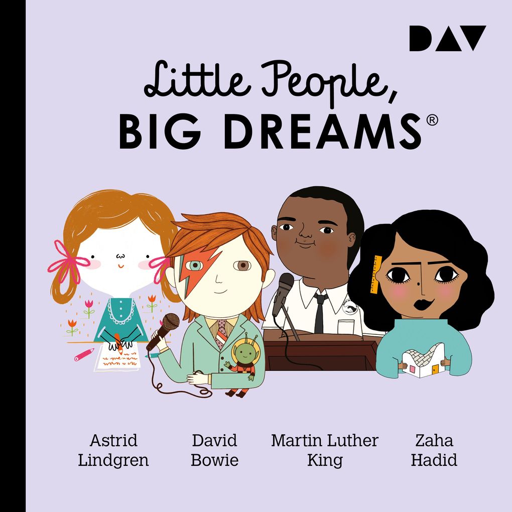 Little People Big Dreams® Teil 4: Astrid Lindgren David Bowie Martin Luther King Zaha Hadid