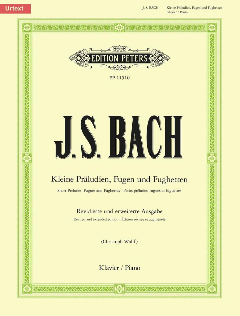 Kleine Präludien Fugen und Fughetten -Revidierte und erweiterte Ausgabe- (in chronologischer Anordnung)