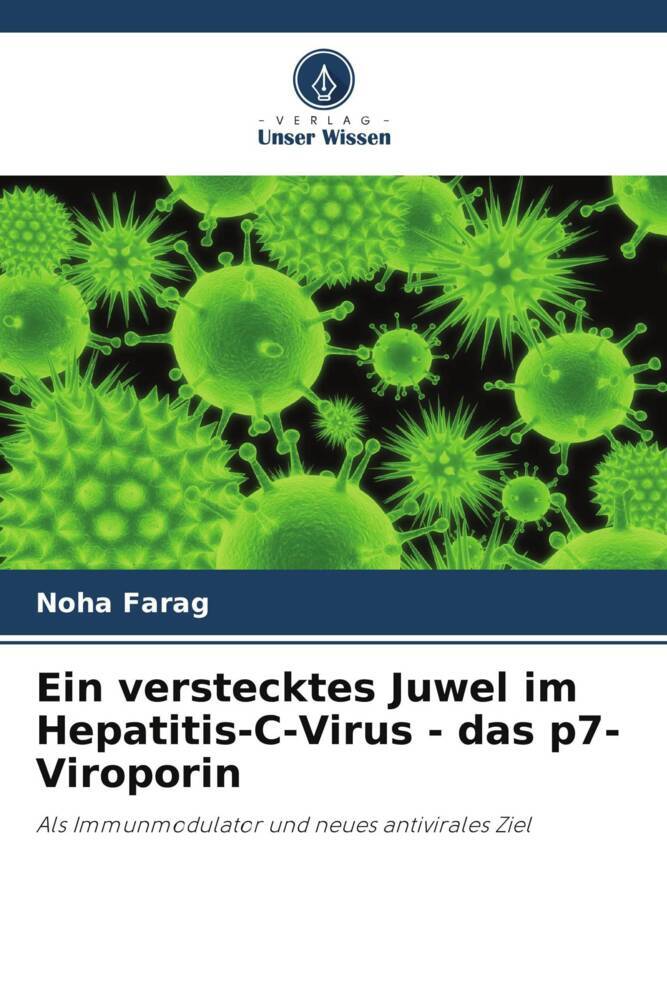 Ein verstecktes Juwel im Hepatitis-C-Virus - das p7-Viroporin