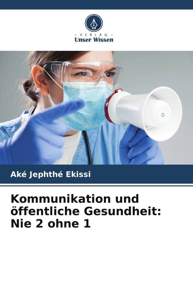 Kommunikation und öffentliche Gesundheit: Nie 2 ohne 1
