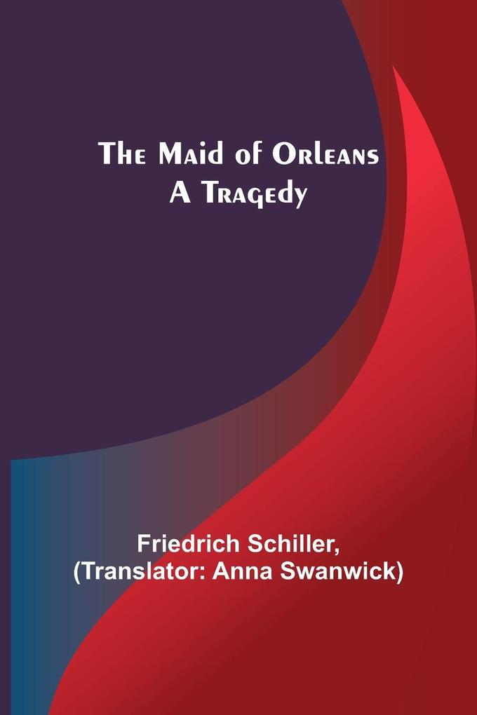 The Maid of Orleans