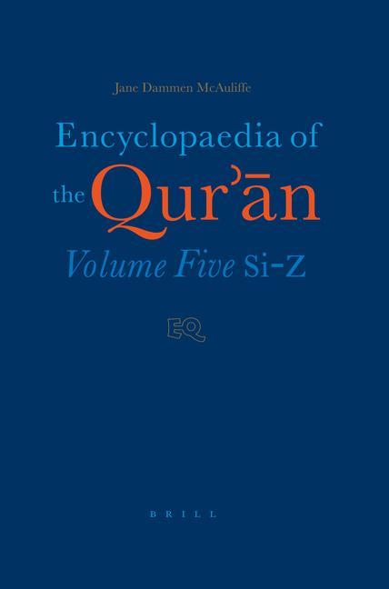Encyclopaedia of the Qur'ān: Volume Five (Si-Z)