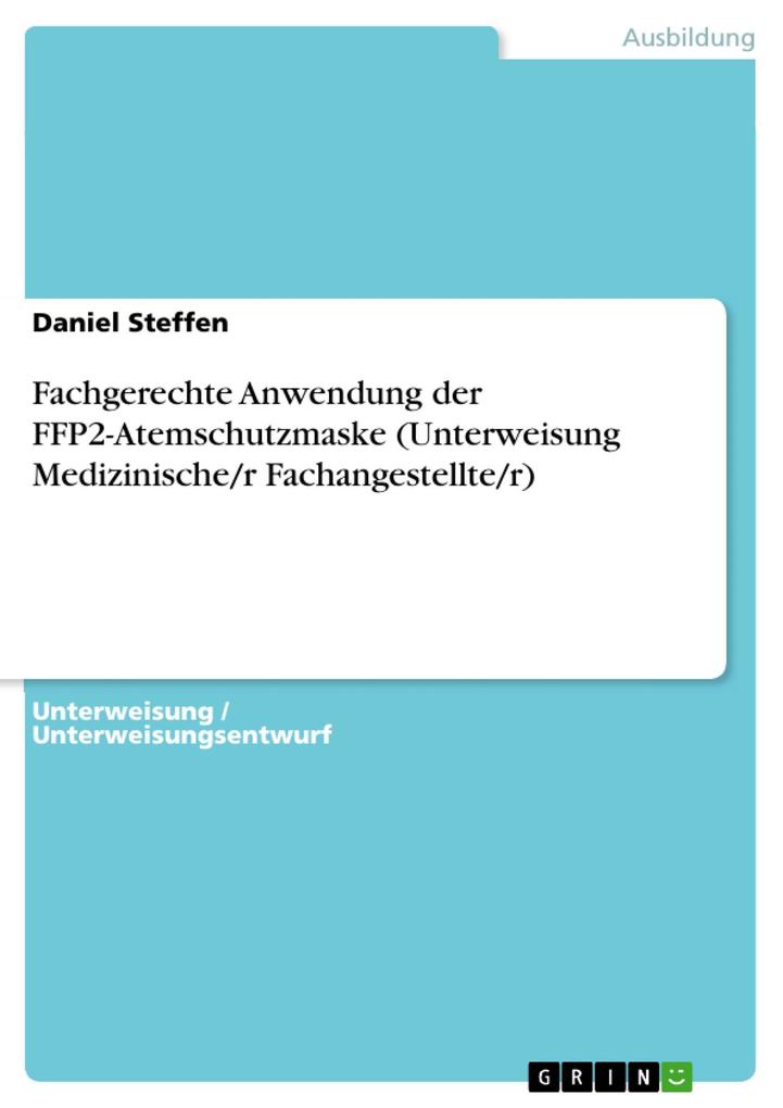 Fachgerechte Anwendung der FFP2-Atemschutzmaske (Unterweisung Medizinische/r Fachangestellte/r)