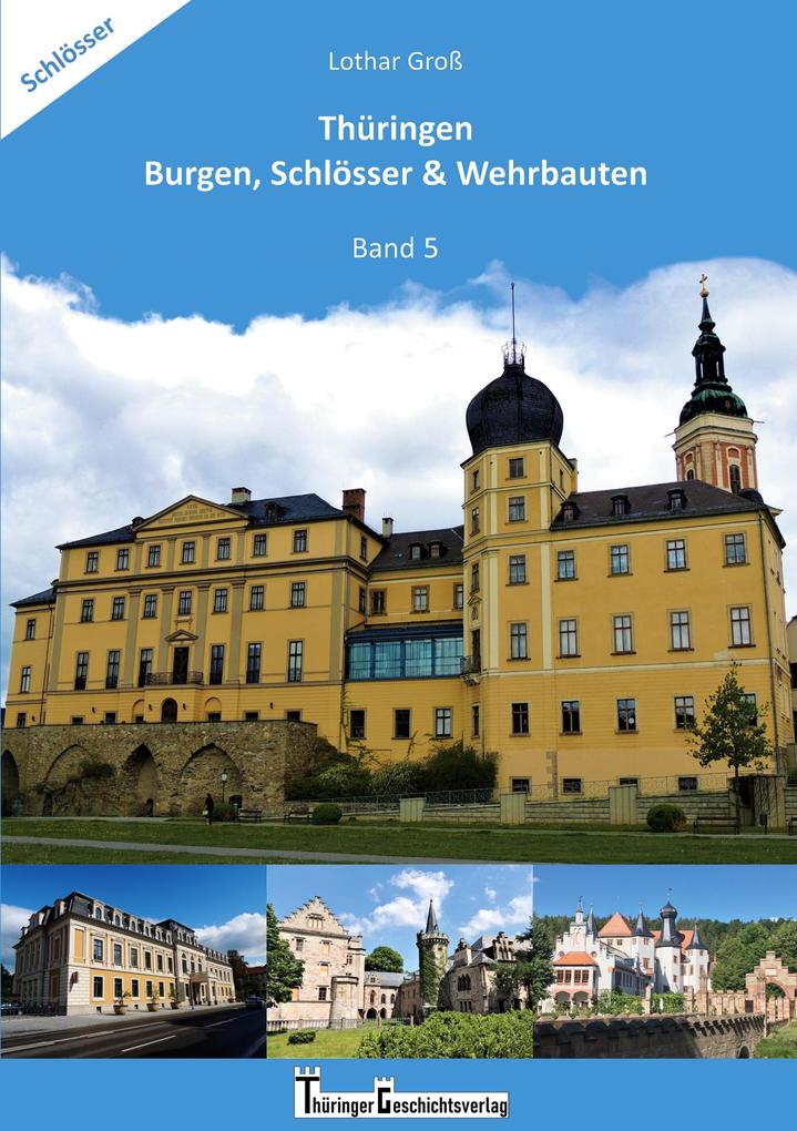 Thüringen Burgen Schlösser & Wehrbauten Band 5
