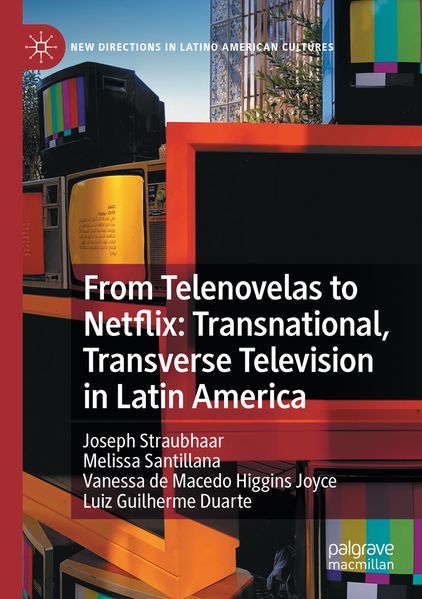From Telenovelas to Netflix: Transnational Transverse Television in Latin America