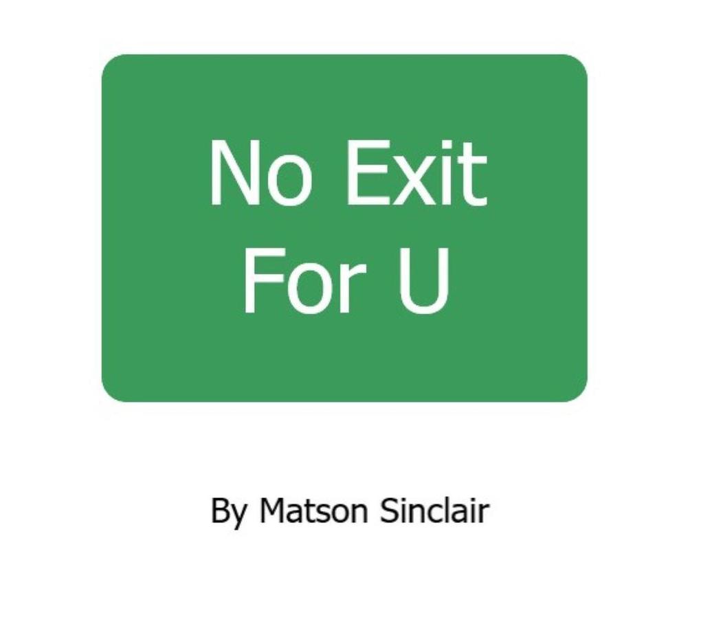 No Exit For U