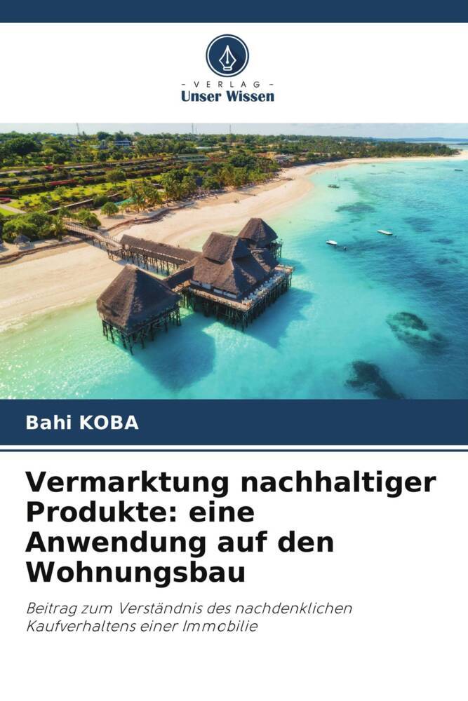 Vermarktung nachhaltiger Produkte: eine Anwendung auf den Wohnungsbau