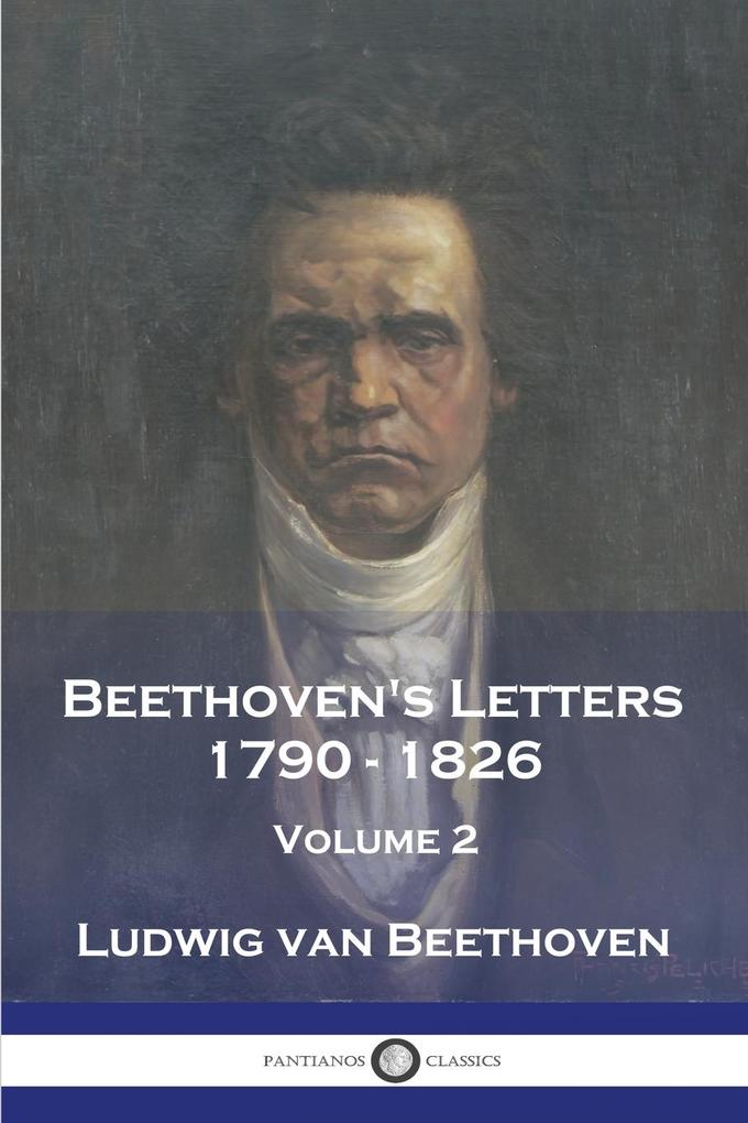 Beethoven‘s Letters 1790 - 1826