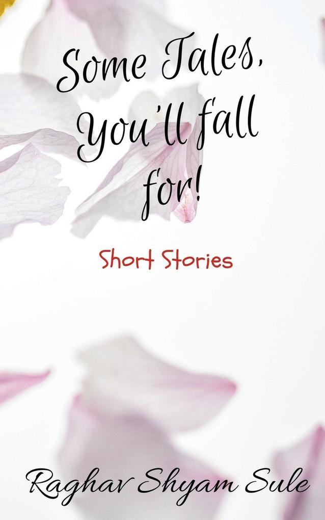 Some Tales You'll fall for!