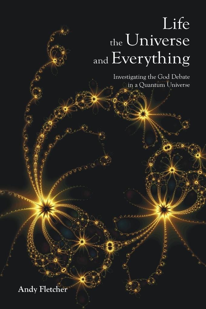 Life the Universe and Everything