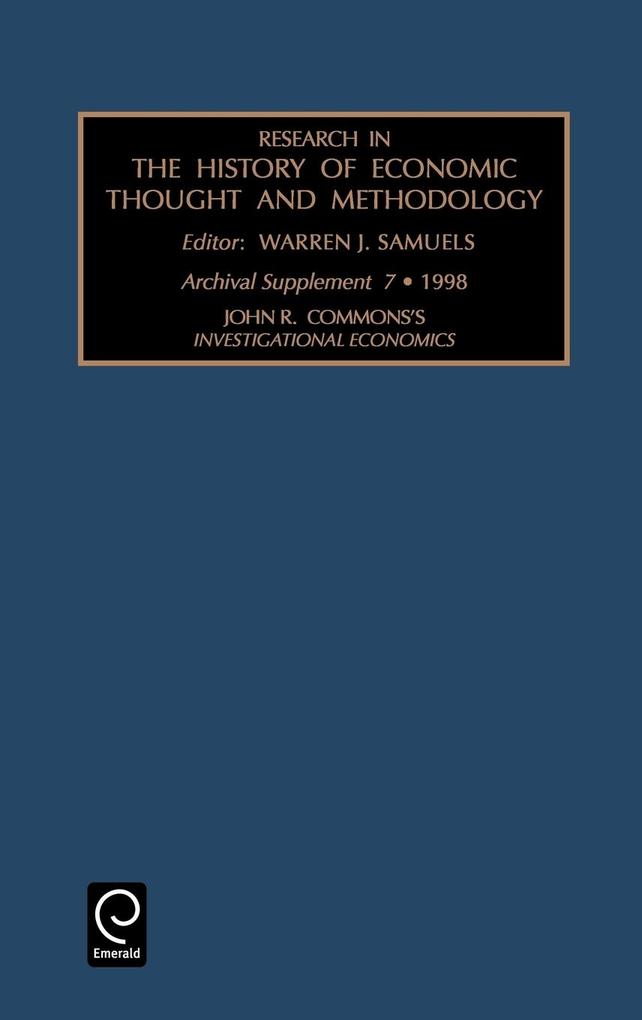 Research in the History of Economic Thought and Methodology - John Rogers Commons/ J. Samuels Warren J. Samuels/ Warren J. Samuels