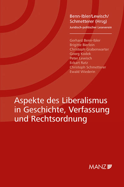 Aspekte des Liberalismus in Geschichte Verfassung und Rechtsordnung