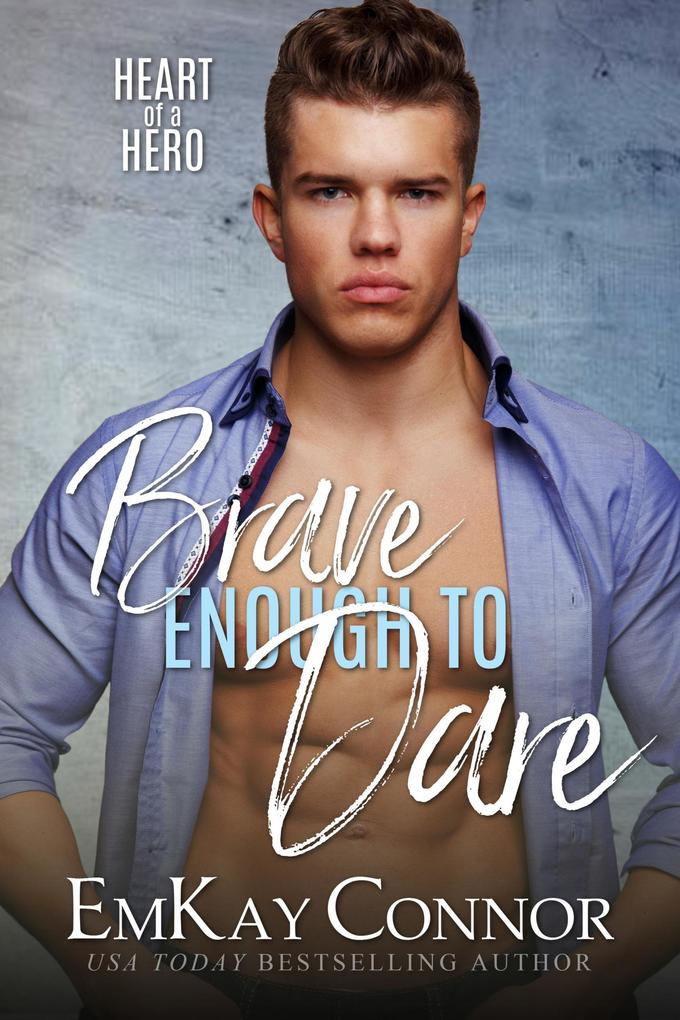 Brave Enough to Dare (Heart of a Hero)