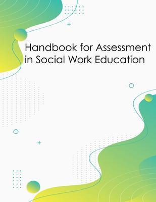 Handbook for Assessment in Social Work Education