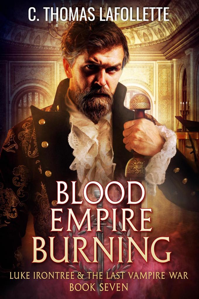 Blood Empire Burning (Luke Irontree & The Last Vampire War #7)